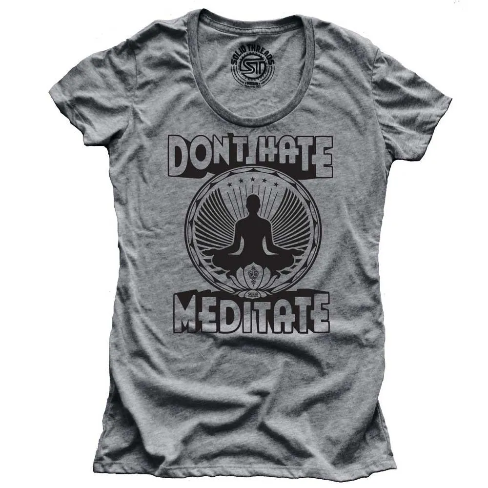 Women's Don't Hate Meditate T-shirt